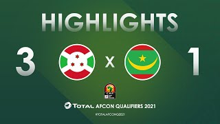 HIGHLIGHTS  Total AFCON Qualifiers 2021  Round 4  Group E Burundi 31 Mauritania [upl. by Yleak71]