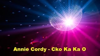 Annie Cordy  Cho Ka Ka O Lyrics [upl. by Binnings]