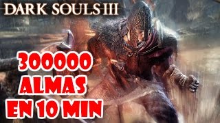 Dark Souls 3 COMO FARMEAR ALMAS  ¡300000 almas en 10 minutos en NG [upl. by Aim]