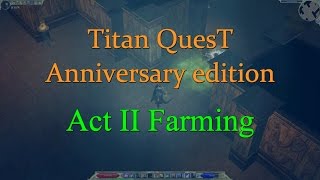 Titan Quest Anniversary Edition Act 2 Farming Guide [upl. by Arocal]