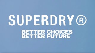 Better Choices Better Future by Superdry [upl. by Nomrah933]