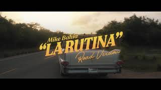 Mike Bahía  La Rutina Road Version Video Oficial [upl. by Nnaytsirk]