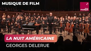 Georges Delerue  Grand Choral La Nuit Américaine de François Truffaut [upl. by Ycnay]