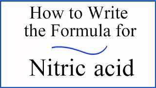 How to write the formula for Nitric acid HNO3 [upl. by Menard360]