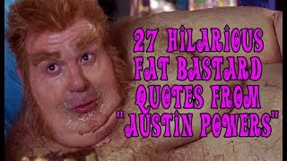 27 Hilarious Fat Bastard Quotes From quotAustin Powersquot [upl. by Aidekal]