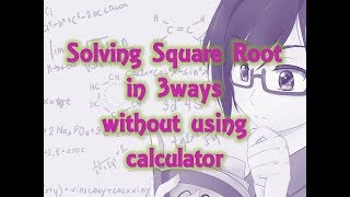 Solving Square Root in 3 ways without using Calculator [upl. by Retep]