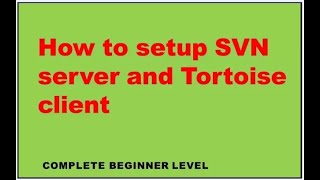 How to setup SVN server and Tortoise SVN [upl. by Hgielhsa]