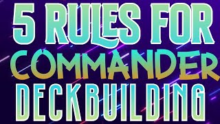 5 Rules For Commander Deckbuilding [upl. by Babara]