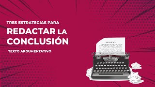 CÓMO REDACTAR LA CONCLUSIÓN DE UN ENSAYO ARGUMENTATIVO [upl. by Scutt]