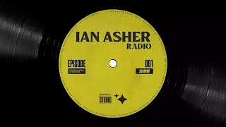 Ian Asher Radio  Episode 001 [upl. by Akinihs]