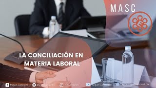 La conciliación en materia laboral [upl. by Eillor]