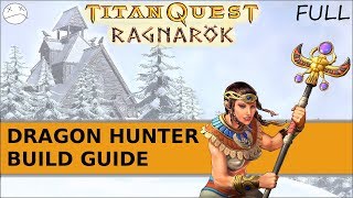 Titan Quest Ragnarok  Build Guide Dragon Hunter  Great Starter [upl. by Kramer]