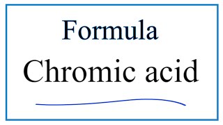 How to Write the Formula for Chromic acid [upl. by Ahscrop904]