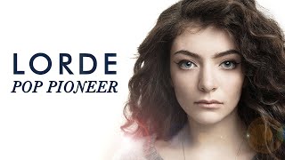 How LORDE Changed Pop Music [upl. by Lil]