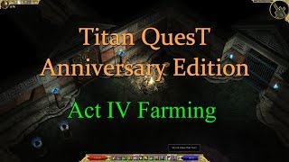 Titan Quest Anniversary Edition Act 4 Farming Guide [upl. by Glennon]