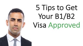 5 Tips to Help You Get Your B1B2 Visa Approved [upl. by Ralfston]