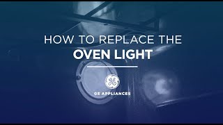 GE Appliances Oven Light Installation Instructions [upl. by Spurgeon]