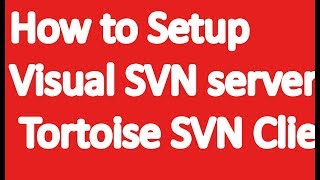 How to setup Visual SVN server and Tortoise SVN Client [upl. by Seiden]