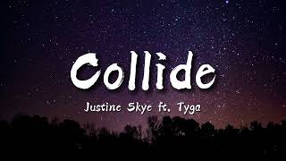 Justine Skye  Collide ft Tyga [upl. by Hainahpez]