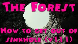 The Forest  How to get out of the sinkhole v111 [upl. by Amalie]