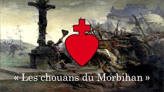 Les chouans du Morbihan  Chant de larmée catholique et royale [upl. by Ramyaj998]