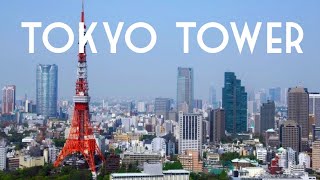 The Complete Tour of Tokyo Tower  Amazing Tokyo Views [upl. by Naols134]